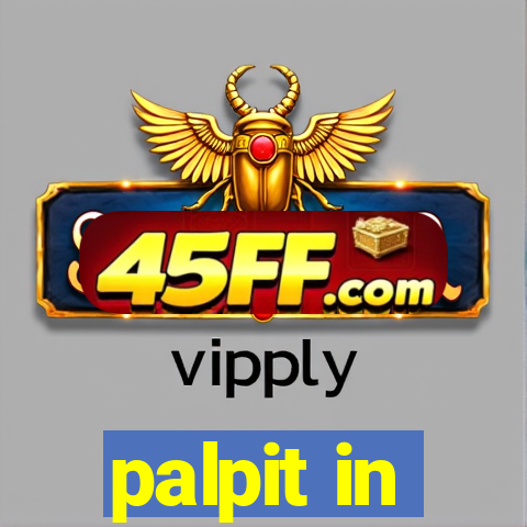 palpit in